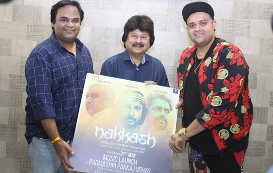 The Legendary Ghazal King Padma Shri Pankaj Udhas launches the music of Nakkash