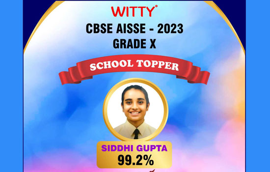 विट्टी इंटरनेशनल स्कूल की छात्रा सिद्धि गुप्ता ने प्राप्त किए 99.2% 